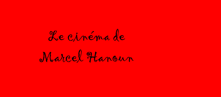 Le cinéma de Marcel Hanoun